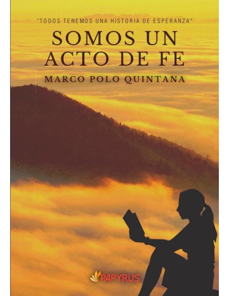 Somos un acto de fe:TODOS TENEMOS UNA HISTORIA DE ESPERANZA