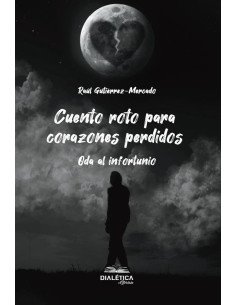 Cuento roto para corazones perdidos:Oda al infortunio