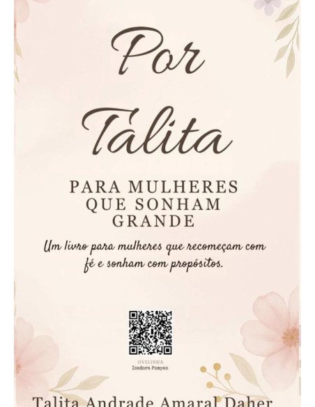 Por Talita, Para Mulheres Que Sonham Grande:Um livro para mulheres que recomeçam com fé e sonham com propósitos.