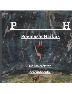P H - Poemas E Haikus De Um Escritor Desconhecido