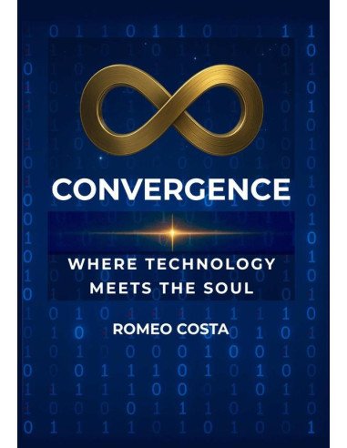Convergence:WHERE TECHNOLOGY MEETS THE SOUL
