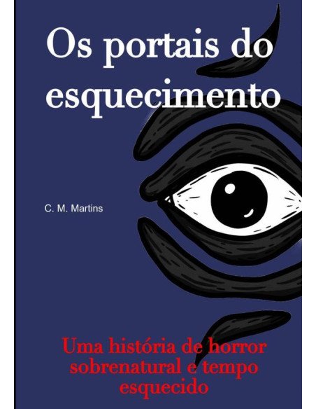 Os Portais Do Esquecimento:Uma história de horror sobrenatural e tempo esquecido