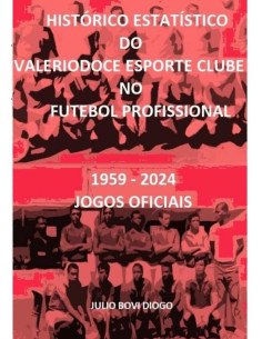 Histórico Estatístico Do Valeriodoce Esporte Clube 1959 - 2025