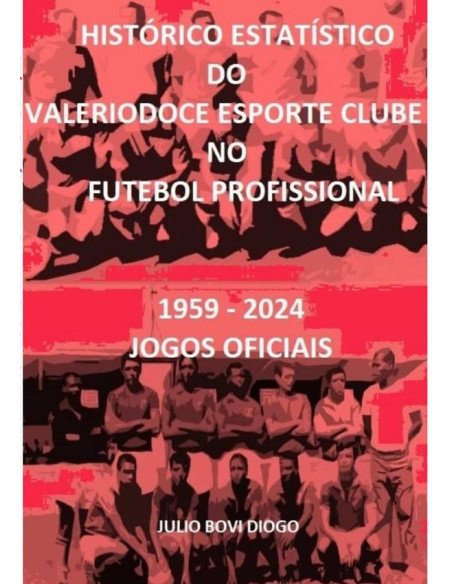 Histórico Estatístico Do Valeriodoce Esporte Clube 1959 - 2025