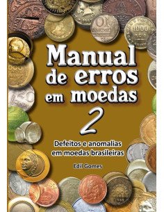 Manual De Erros Em Moedas 2:Defeitos e anomalias em moedas brasileiras