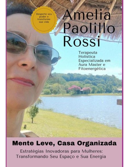 Mente Leve, Casa Organizada:Estratégias Inovadoras para Mulheres: Transformando Seu Espaço e Sua Energia