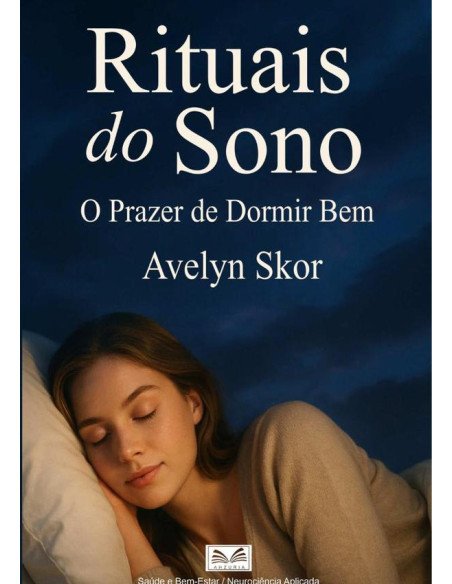 Rituais Do Sono:O Prazer de Dormir Bem