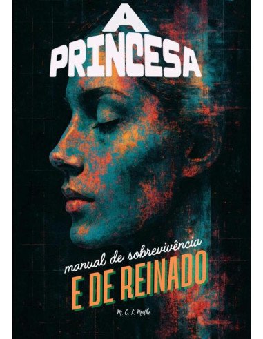A Princesa:manual de sobrevivência - e de reinado