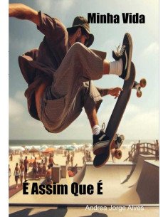 Minha Vida:É Assim Que É