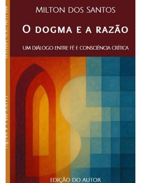 O Dogma E A Razão:Um diálogo entre fé e consciência crítica