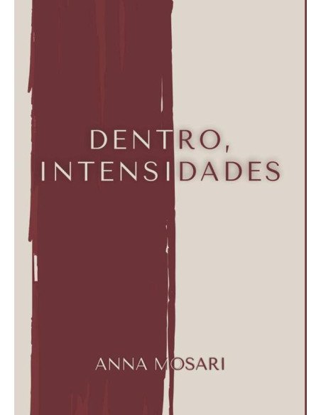 Dentro, Intensidades