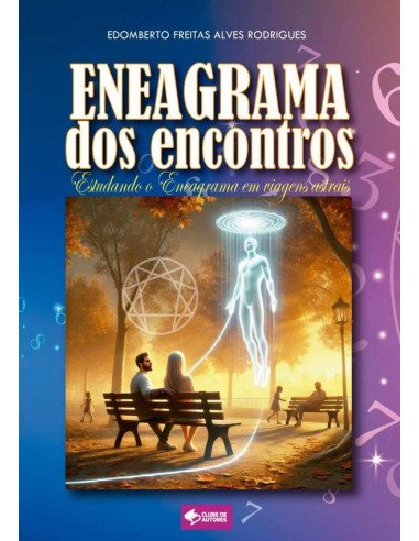 Eneagrama Dos Encontros:Estudando o Eneagrama em viagens astrais