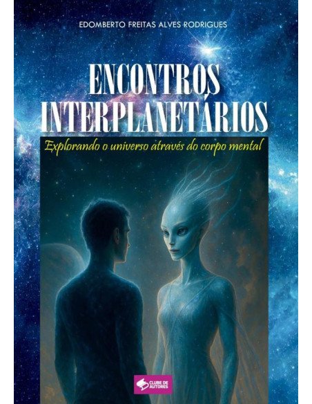 Encontros Interplanetários:Explorando o universo através do corpo mental