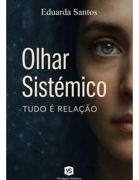 Olhar Sistêmico:Tudo é Relação
