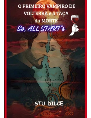 O Primeiro Vampiro De Volterra E A Taça Da Morte:sO , ALL STAR -ENTÃO TUDO COMEÇA