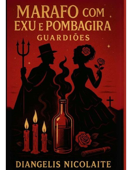 Marafa Com Exu E Pombogira Guardiões!:Do Caos a Maestria!
