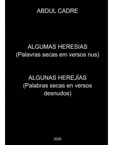 Algunas Herejías.:PALABRAS SECAS EN VERSOS DESNUDOS