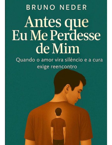 Antes Que Eu Me Perdesse De Mim:Quando o amor vira silêncio e a cura exige reencontro