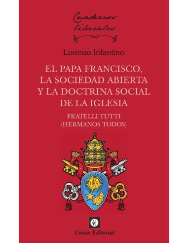 El Papa Francisco:La sociedad abierta y la doctrina social de la iglesia