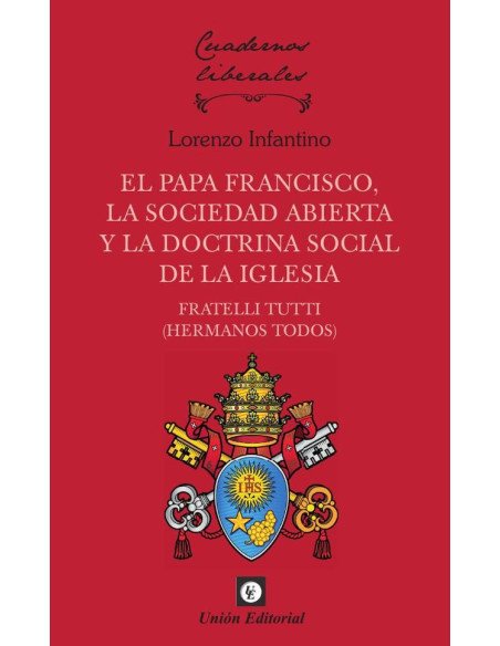 El Papa Francisco:La sociedad abierta y la doctrina social de la iglesia