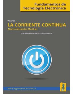 Fundamentos de tecnología electrónica. Volumen 1:La corriente continua