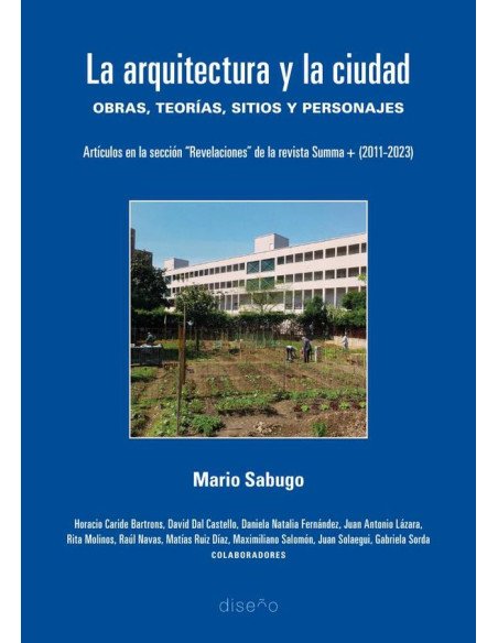 La arquitectura y la ciudad:Obras, teorías, sitios y personajes