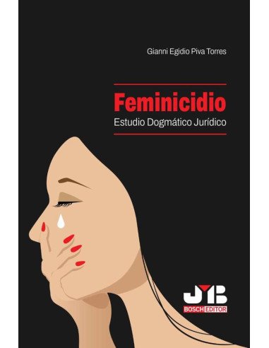 Feminicidio. Estudio dogmático jurídico