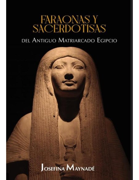 Faraonas y Sacerdotisas, del Antiguo Matriarcado Egipcio