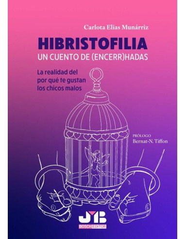 Hibristofilia. Un cuento de (encerr)hadas:La realidad del por qué te gustan los chicos malos