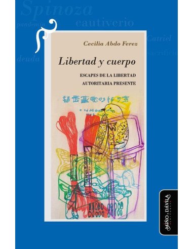 Libertad y cuerpo:Escapes de la libertad autoritaria presente