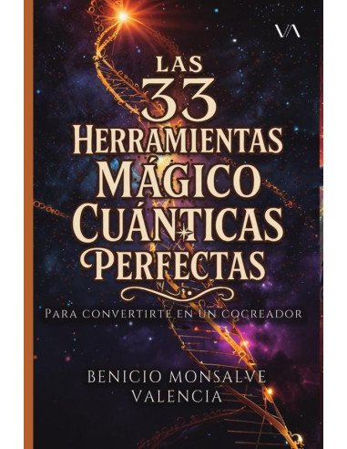 Las 33 Herramientas Mágico Cuánticas Perfectas:Para convertirte en un cocreador