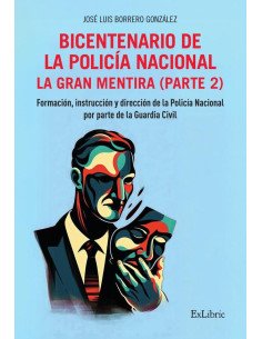 Bicentenario de la Policía Nacional. La gran mentira. Parte 2