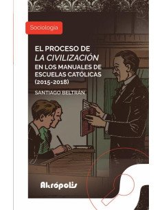 El proceso de la civilización en los manuales de escuelas católicas (2015 – 2018)