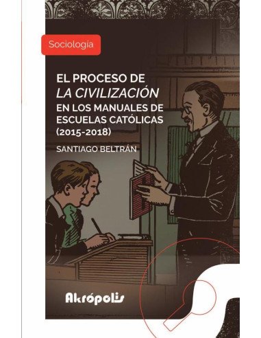 El proceso de la civilización en los manuales de escuelas católicas (2015 – 2018)
