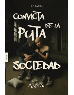 Convicta de la puta sociedad