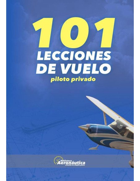 101 lecciones de vuelo. Piloto Privado