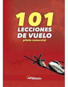 101 lecciones de vuelo. Piloto Comercial