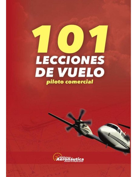 101 lecciones de vuelo. Piloto Comercial