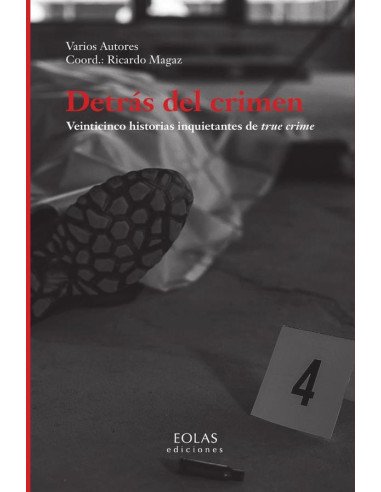 Detrás del crimen. Veinticinco historias inquietantes de true crime