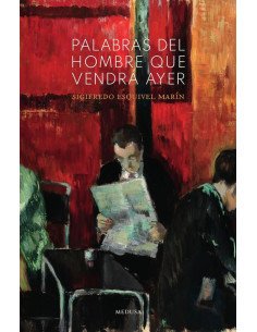 Palabras del hombre que vendrá ayer