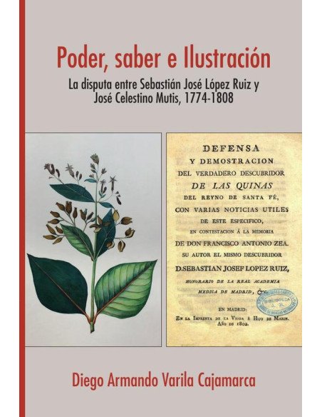 Poder, saber e Ilustración:la disputa entre Sebastián José López Ruiz y José Celestino Mutis, 1774-1808