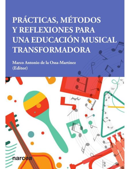Prácticas, métodos y reflexiones para una educación musical transformadora