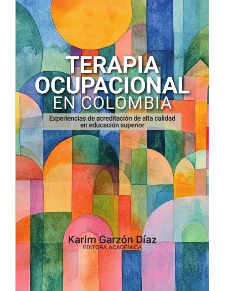 Terapia ocupacional en Colombia:experiencias de acreditación de alta calidad en educación superior