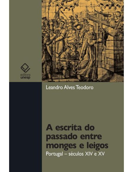A escrita do passado entre monges e leigos:Portugal - Século XIV e XV