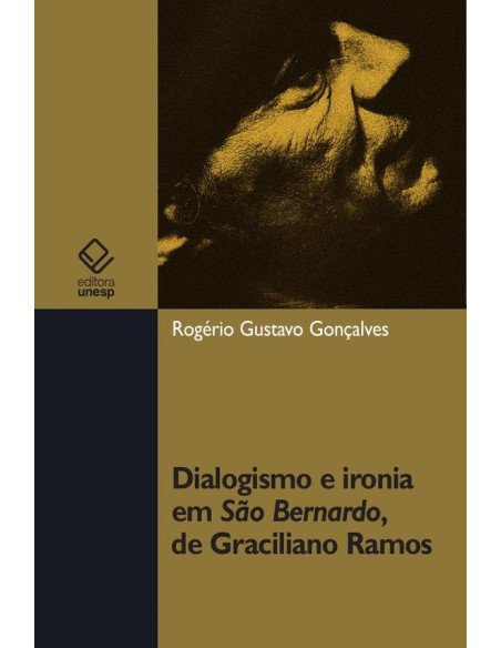 Dialogismo e ironia em São Bernardo, de Graciliano Ramos