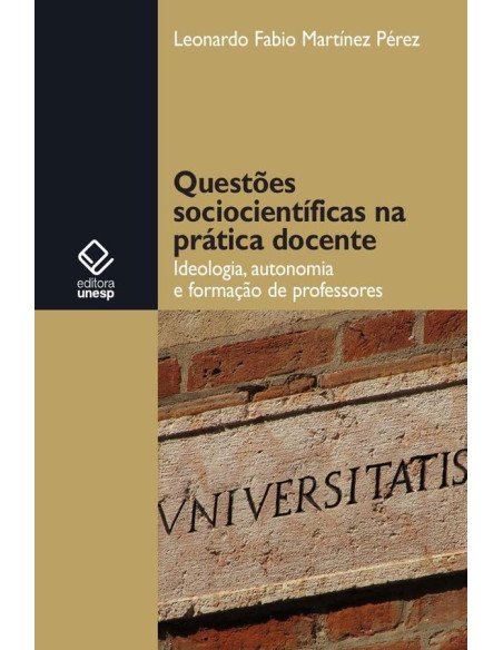 Questões sociocientíficas na prática docente:Ideologia, autonomia e formação de professores