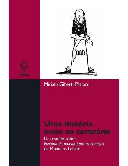 Uma história meio ao contrário:Um estudo sobre história do mundo para crianças de Monteiro Lobato