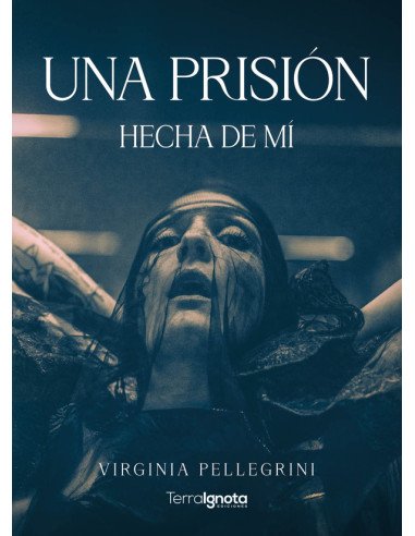 Una prisión hecha de mí