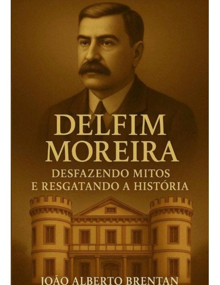 Delfim Moreira:Desfazendo Mitos e Resgatando a História