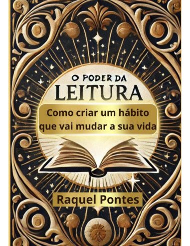 O Poder Da Leitura:COMO CRIAR UM HÁBITO QUE VAI MUDAR A SUA VIDA